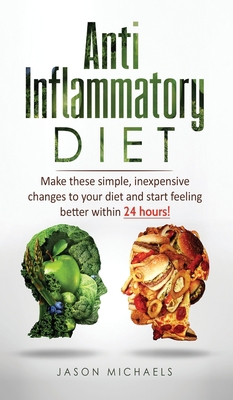 Anti-Inflammatory Diet: Make these simple, inex... 1913470288 Book Cover