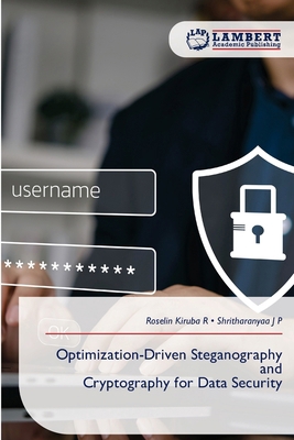 Optimization-Driven Steganography and Cryptogra... 663014676X Book Cover
