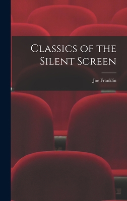 Classics of the Silent Screen 1014038340 Book Cover
