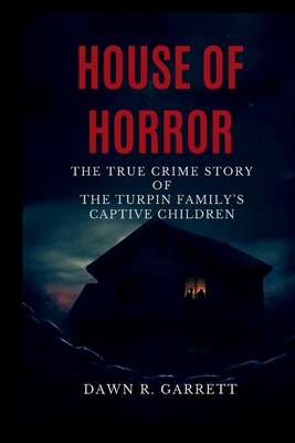 House of Horrors: The True Crime Story of the T... B0FPBK96Y9 Book Cover