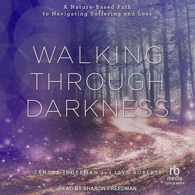 Walking Through Darkness: A Nature-Based Path t... B0D6NT7FGS Book Cover