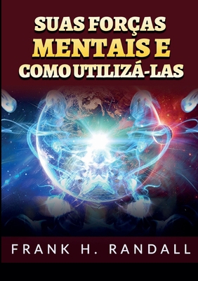 Suas forças mentais e como utilizá-las [Portuguese] B0BYMHLD6T Book Cover