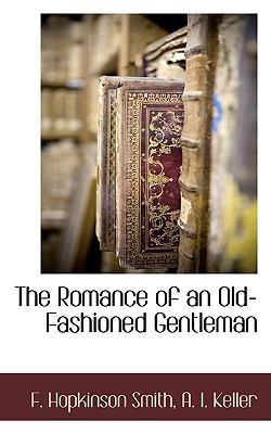 The Romance of an Old-Fashioned Gentleman 1117702340 Book Cover