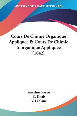 Cours De Chimie Organique Appliquee Et Cours De... [French] 1160842914 Book Cover