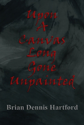 Upon a Canvas Long Gone Unpainted B0CJLL2BTQ Book Cover