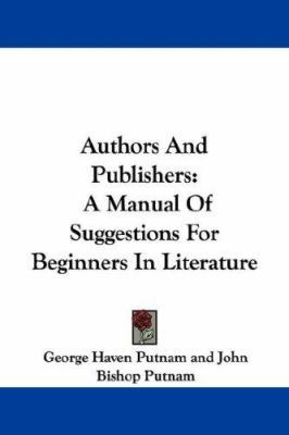 Authors And Publishers: A Manual Of Suggestions... 1430487968 Book Cover