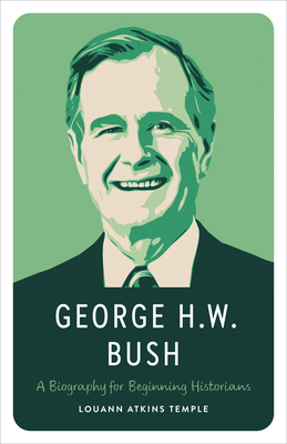 George H.W. Bush: A Biography for Beginning His... 1477332170 Book Cover