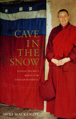 Cave in the Snow : Tenzin Palmo's Quest for Enl... 1582340048 Book Cover