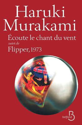 Ecoute le chant du vent suivi de Flipper 1973 [French] 2714460690 Book Cover