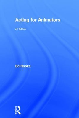 Acting for Animators: 4th Edition 1138669113 Book Cover