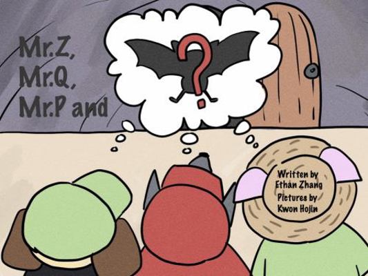 Mr. Z, Mr. Q, Mr. P, and the Bat