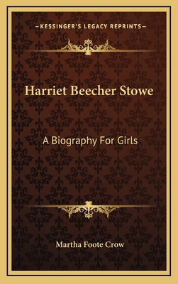 Harriet Beecher Stowe: A Biography for Girls 1163857424 Book Cover