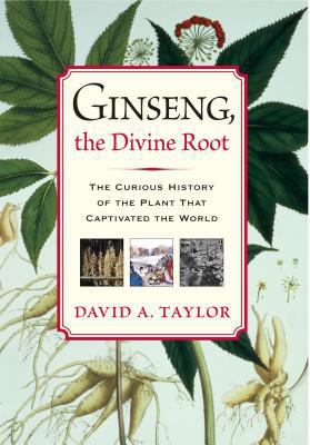 Ginseng, the Divine Root: The Curious History o... B008SM145M Book Cover