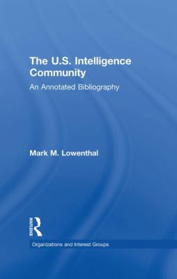 The U.S. Intelligence Community: An Annotated B... 1138880299 Book Cover