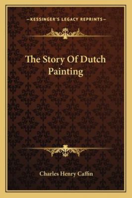 The Story Of Dutch Painting 1162932007 Book Cover