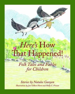Paperback Here's How That Happened : Folk Tales and Fables for Children Book