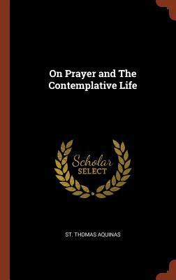 On Prayer and The Contemplative Life 1374867721 Book Cover