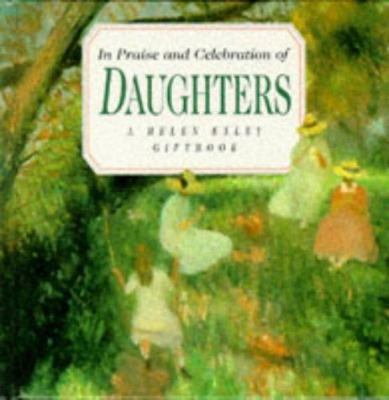 In Praise and Celebration of Daughters 1850158029 Book Cover