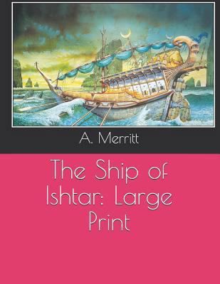 The Ship of Ishtar: Large Print 179860972X Book Cover