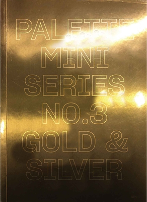 Palette Mini 03: Gold & Silver 9887903418 Book Cover