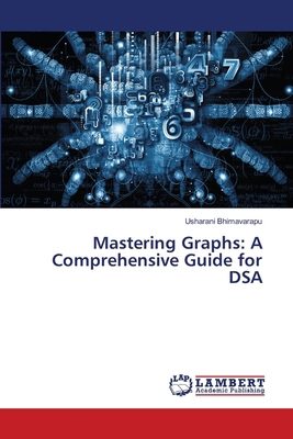 Mastering Graphs: A Comprehensive Guide for DSA 6209584772 Book Cover