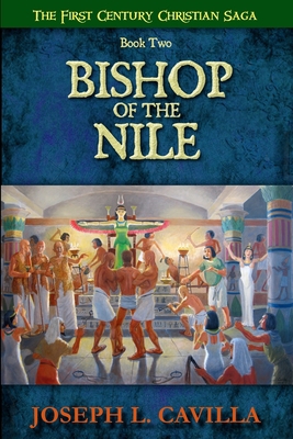 Bishop Of The Nile: A Catholic Christian Novel 1537443968 Book Cover
