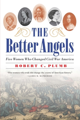 The Better Angels: Five Women Who Changed Civil... 1640125469 Book Cover