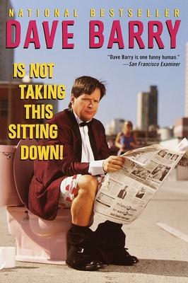 Dave Barry Is Not Taking This Sitting Down 0345444108 Book Cover