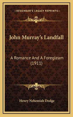 John Murray's Landfall: A Romance And A Foregle... 1166652866 Book Cover