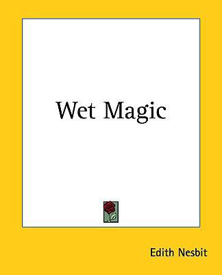 Wet Magic 1161485155 Book Cover