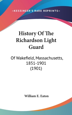 History Of The Richardson Light Guard: Of Wakef... 1120811619 Book Cover