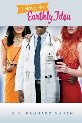 I Have No Earthly Idea: Volume 1 1733659692 Book Cover