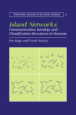 Island Networks: Communication, Kinship, and Cl... 0521033217 Book Cover