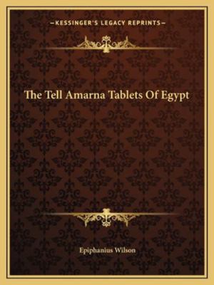 The Tell Amarna Tablets Of Egypt 1162911026 Book Cover
