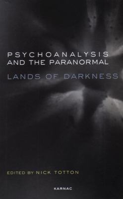 Psychoanalysis and the Paranormal: Lands of Dar... 1855759853 Book Cover