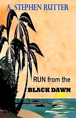 Run from the Black Dawn 1425173497 Book Cover
