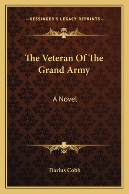 The Veteran Of The Grand Army 1163792942 Book Cover