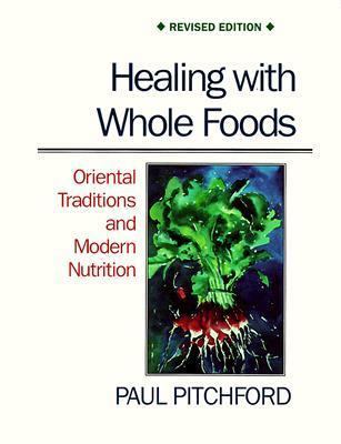 Healing with Whole Foods: Oriental Traditions a... 1556432216 Book Cover