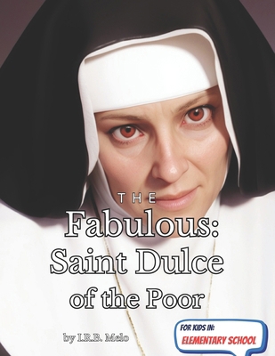 The Fabulous: Saint Dulce of the Poor            Book Cover