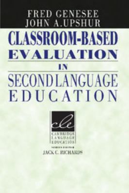 Classroom-Based Evaluation in Second Language E... 0521566819 Book Cover