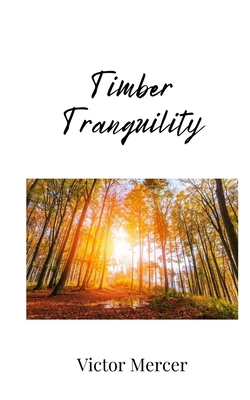 Timber Tranquility 1805675982 Book Cover