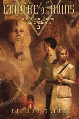 Empire of Ruins: The Hunchback Assignments 3 0375854053 Book Cover