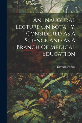 An Inaugural Lecture On Botany, Considered As A... 1021525340 Book Cover