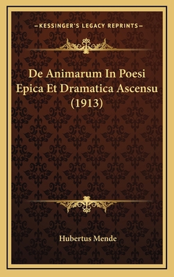 De Animarum In Poesi Epica Et Dramatica Ascensu... [Latin] 116774764X Book Cover