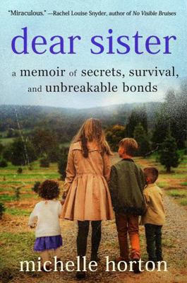 Dear Sister: A Memoir of Secrets, Survival, and... [Large Print] 1420514733 Book Cover