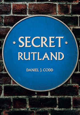 Secret Rutland 1445683563 Book Cover