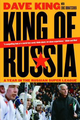 King of Russia: A Year in the Russian Super League 0771095708 Book Cover