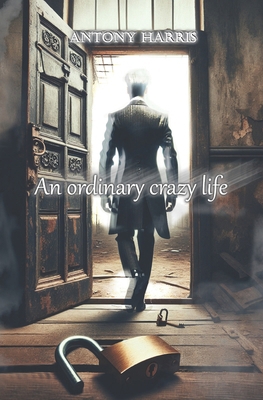An ordinary crazy life B0D12M7MPQ Book Cover