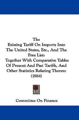 The Existing Tariff On Imports Into The United ... 1437413781 Book Cover