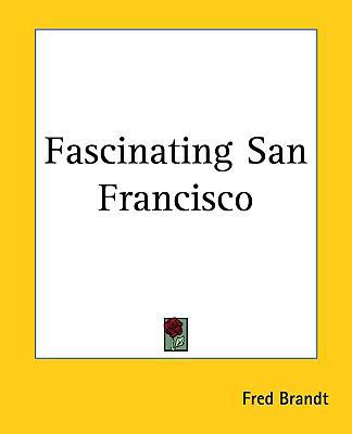 Fascinating San Francisco 1161431160 Book Cover